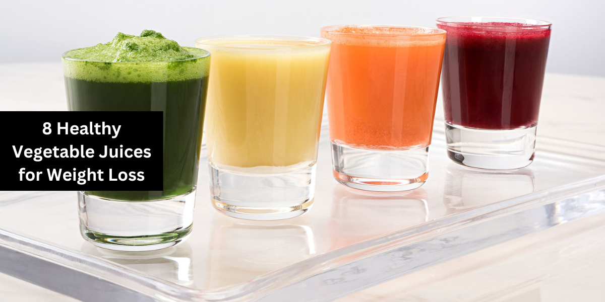 8 Healthy Vegetable Juices for Weight Loss